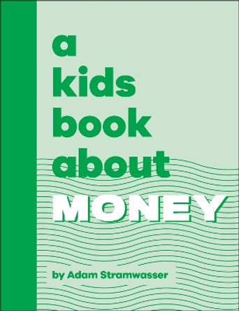 A Kids Book About Money by Adam Stramwasser 9780241658574