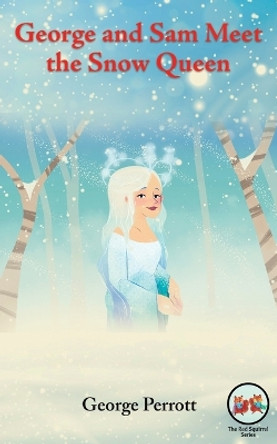 George and Sam Meet the Snow Queen by George Perrott 9781035811120