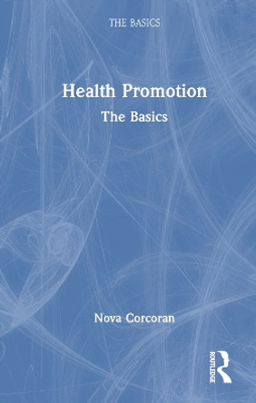 Health Promotion: The Basics by Nova Corcoran 9781032611655