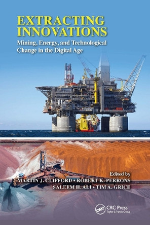 Extracting Innovations: Mining, Energy, and Technological Change in the Digital Age by Martin J. Clifford 9780367657246