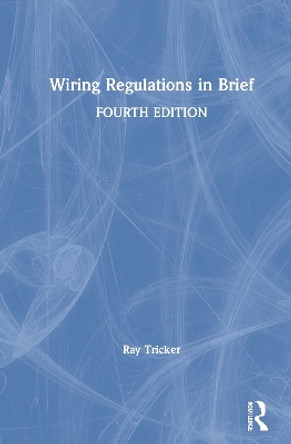 Wiring Regulations in Brief by Ray Tricker 9780367432010