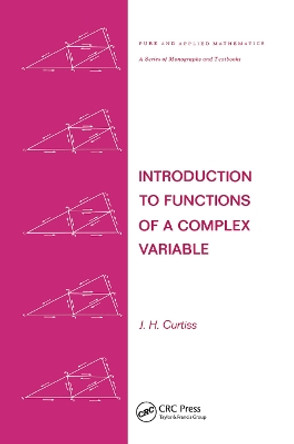 Introduction to Functions of a Complex Variable by J. H. Curtiss 9780367452063