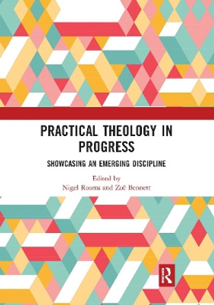 Practical Theology in Progress: Showcasing an emerging discipline by Nigel Rooms 9780367663537