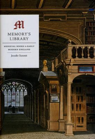 Memory's Library: Medieval Books in Early Modern England by Jennifer Summit