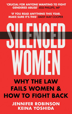 Silenced Women: Why The Law Fails Women and How to Fight Back by Jennifer Robinson 9781804190210