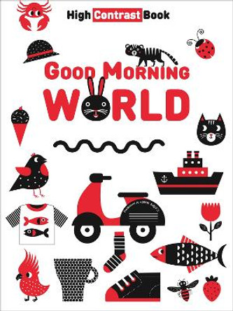 Good Morning World: High Contrast Book by Agnese Baruzzi 9788854420670 Good Morning World: High Contrast Book by Agnese Baruzzi 9788854420670