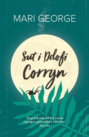 Sut i Ddofi Corryn by Mari George 9781835390009