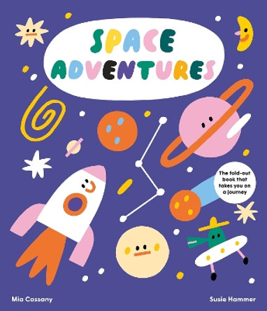 Space Adventures: The fold-out book that takes you on a journey by Mia Cassany 9781914519895