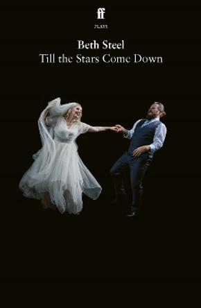 Till the Stars Come Down by Beth Steel 9780571388936