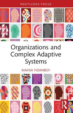 Organizations and Complex Adaptive Systems by Mahsa Fidanboy 9781032022956