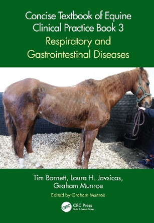 Concise Textbook of Equine Clinical Practice Book 3: Respiratory and Gastrointestinal Diseases by Tim Barnett 9781032066165