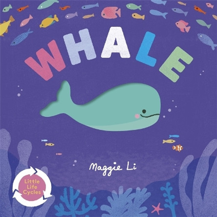 Little Life Cycles: Whale by Maggie Li 9781800785977