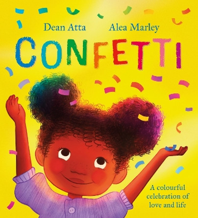 Confetti: A colourful celebration of love and life by Dean Atta 9781408362075