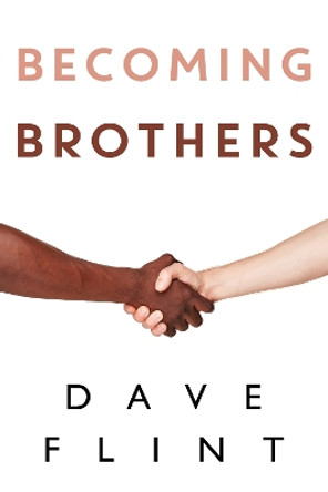 Becoming Brothers by Dave Flint 9781800166349