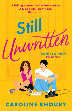 Still Unwritten: The heartwarming, escapist romance of the year by Caroline Khoury 9781804366608