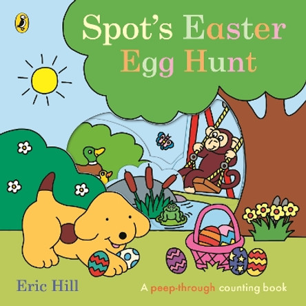 Spot's Easter Egg Hunt by Eric Hill 9780241648360