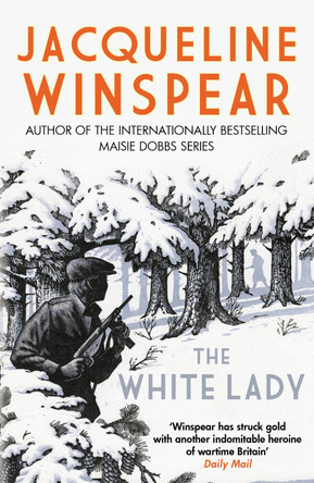 The White Lady: A captivating stand-alone mystery from the author of the bestselling Maisie Dobbs series by Jacqueline Winspear 9780749029234