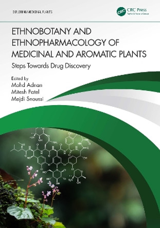 Ethnobotany and Ethnopharmacology of Medicinal and Aromatic Plants: Steps Towards Drug Discovery by Mohd Adnan 9781032256092