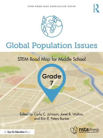 Global Population Issues, Grade 7: STEM Road Map for Middle School by Carla C. Johnson 9781032431208