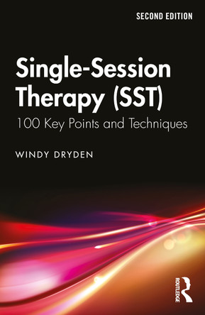 Single-Session Therapy (SST): 100 Key Points and Techniques by Windy Dryden 9781032478784
