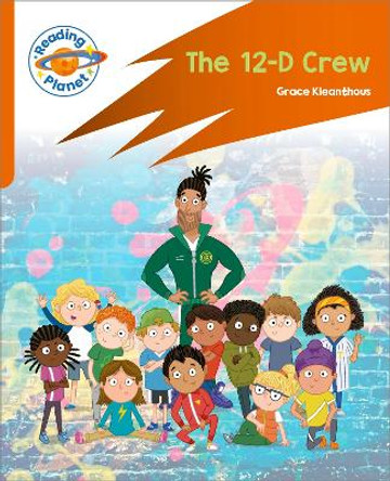 Reading Planet: Rocket Phonics – Target Practice - The 12-D Crew - Orange by Grace Kleanthous 9781398382077