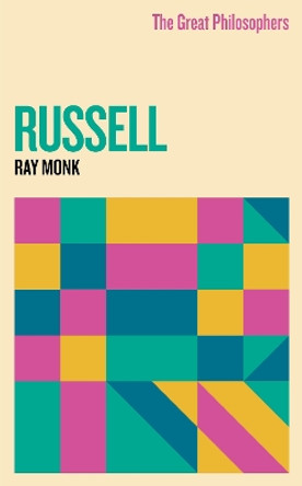 The Great Philosophers: Russell by Ray Monk 9781399612357