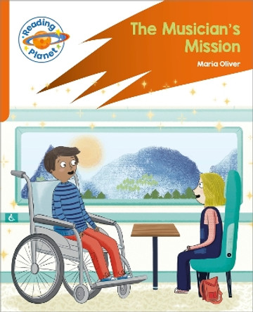 Reading Planet: Rocket Phonics – Target Practice - The Musician's Mission - Orange by Maria Oliver 9781398382176