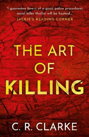 The Art of Killing by C. R. Clarke 9781805140122