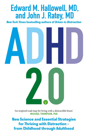 ADHD 2.0: New Science and Essential Strategies for Thriving with Distraction - from Childhood through Adulthood by Edward M. Hallowell 9781399813280