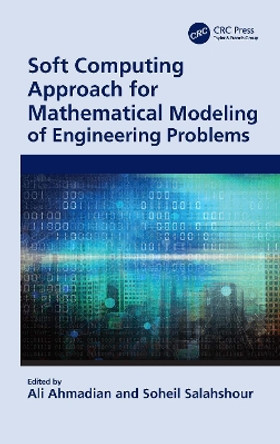 Soft Computing Approach for Mathematical Modeling of Engineering Problems by Ali Ahmadian 9780367686345