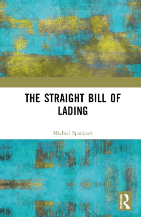 The Straight Bill of Lading by Michiel Spanjaart 9780367480431