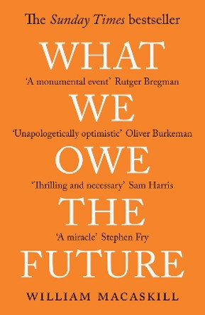 What We Owe The Future: A Million-Year View by William MacAskill 9780861546138