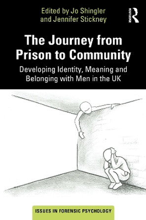 The Journey from Prison to Community: Developing Identity, Meaning and Belonging with Men in the UK by Jo Shingler 9781032311159