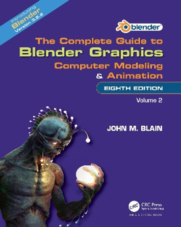 The Complete Guide to Blender Graphics: Computer Modeling and Animation: Volume Two by John M. Blain 9781032510552