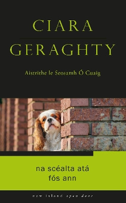 Na Scéalta Atá Fós Ann by Ciara Geraghty 9781848408975
