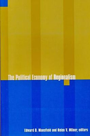 The Political Economy of Regionalism by Edward D. Mansfield