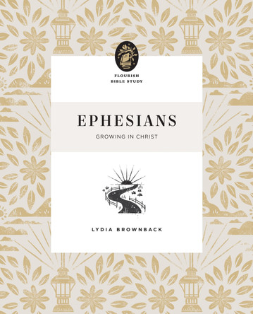 Ephesians: Growing in Christ by Lydia Brownback 9781433575402