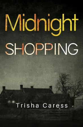 Midnight Shopping by Trisha Caress 9781800165724