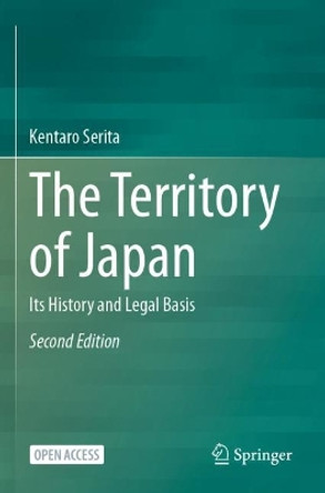 The Territory of Japan: Its History and Legal Basis by Kentaro Serita 9789819930159