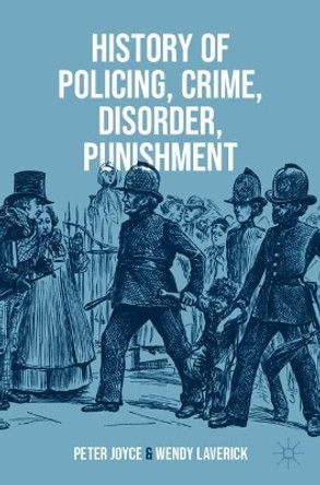 History of Policing, Crime, Disorder, Punishment by Peter Joyce 9783031368912