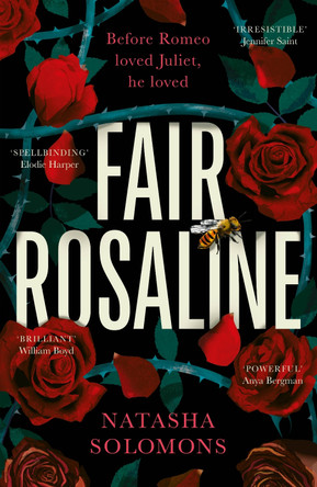 Fair Rosaline: The most exciting historical retelling of 2023: a subversive, powerful untelling of Romeo and Juliet by Natasha Solomons 9781786582645