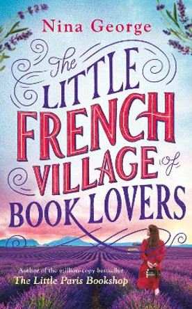 The Little French Village of Book Lovers: From the million-copy bestselling author of The Little Paris Bookshop by Nina George 9780241436653