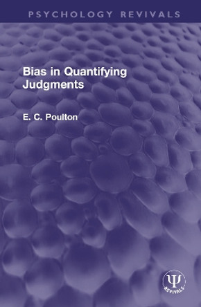 Bias in Quantifying Judgments by E. C. Poulton 9781032548975