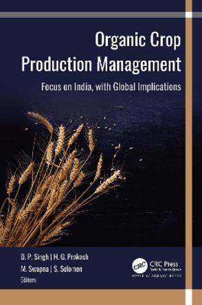 Organic Crop Production Management: Focus on India, with Global Implications by D. P. Singh 9781774910580