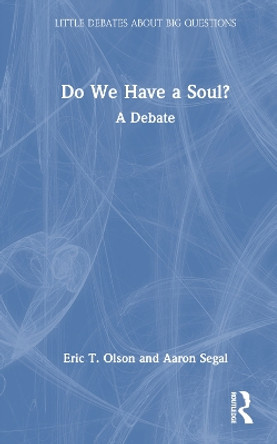 Do We Have a Soul?: A Debate by Eric T. Olson 9780367470265