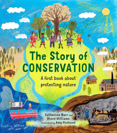 The Story of Conservation: A first book about protecting nature by Catherine Barr 9780711278035