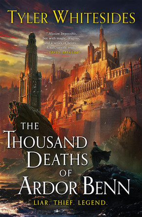 The Thousand Deaths of Ardor Benn: Kingdom of Grit, Book One by Tyler Whitesides 9780356515366