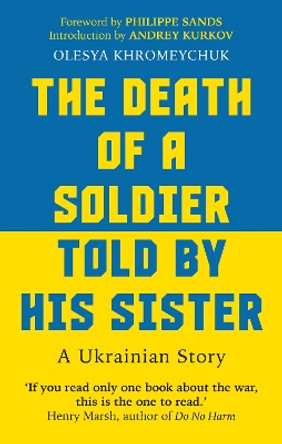 The Death of a Soldier Told by His Sister: A Ukrainian Story by Olesya Khromeychuk 9781800961203