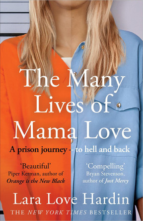 The Many Lives of Mama Love (Oprah's Book Club): A Memoir of Lying, Stealing, Writing and Healing Lara Love Hardin 9781804190500