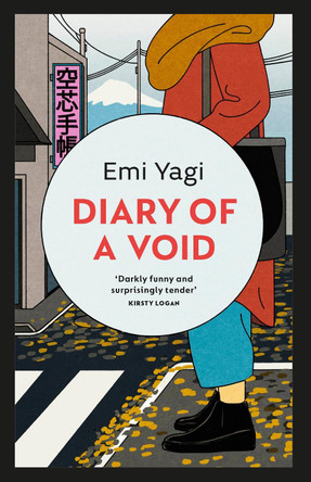 Diary of a Void: A hilarious, feminist read from the new star of Japanese fiction by Emi Yagi 9781529114812